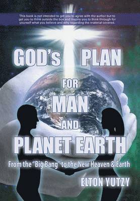 God's Plan for Man and Planet Earth 1