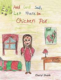 bokomslag And God Said, "Let There Be Chickenpox."