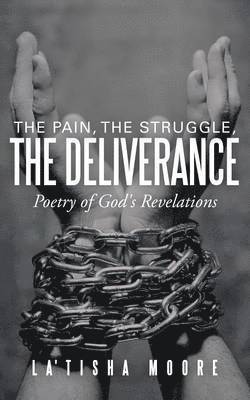 Pain, the Struggle, the Deliverance 1