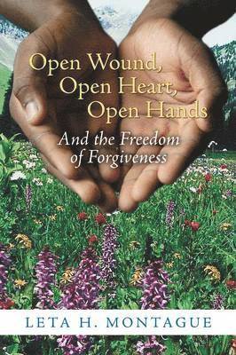 Leta H Montague, Leta H. Montague - Open Wound, Open Heart, Open Hands, Häftad