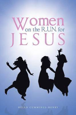 Helen Cummings-Henry - Women on the R.U.N. for Jesus, Häftad