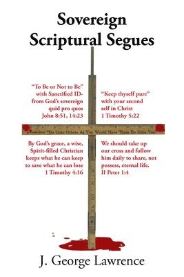J George Lawrence, J. George Lawrence - Sovereign Scriptural Segues, Häftad