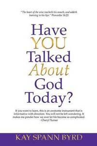 bokomslag Have You Talked about God Today?