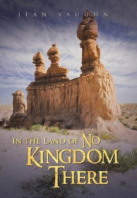 In the Land of No Kingdom There 1