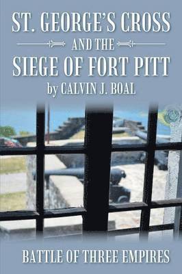 St. George's Cross and the Siege of Fort Pitt 1