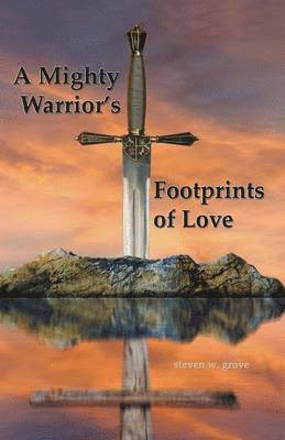 bokomslag A Mighty Warrior's Footprints of Love