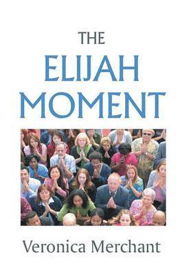 Veronica Merchant - Elijah Moment, Inbunden