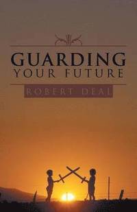 bokomslag Guarding Your Future