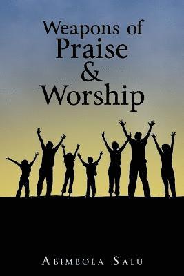 Weapons of Praise & Worship 1