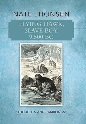 Flying Hawk, Slave Boy, 9,500 BC 1