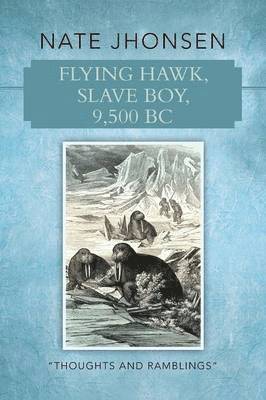 Flying Hawk, Slave Boy, 9,500 BC 1