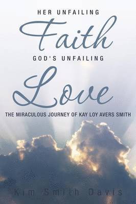 Her Unfailing Faith...God's Unfailing Love 1