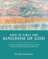 bokomslag Seek Ye First the Kingdom of God