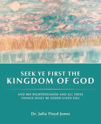 Seek Ye First the Kingdom of God 1