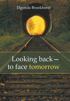 Looking Back-To Face Tomorrow 1