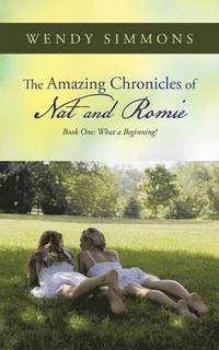 bokomslag The Amazing Chronicles of Nat and Romie