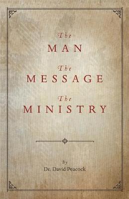 David Peacock - Man, the Message, the Ministry, Häftad