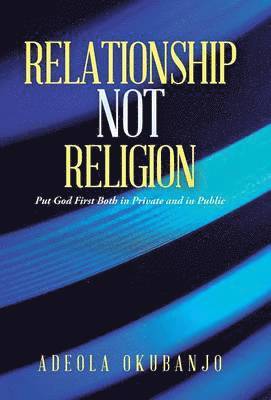 bokomslag Relationship Not Religion