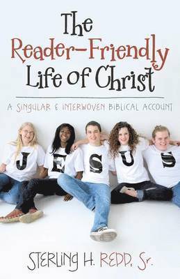 The Reader-Friendly Life of Christ 1