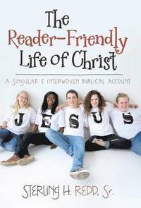 bokomslag The Reader-Friendly Life of Christ