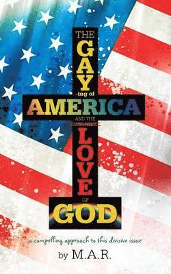 Gaying of America & the Love of God