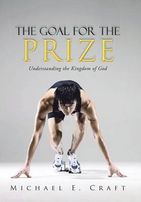 Michael E Craft, Michael E. Craft - Goal for the Prize, Inbunden