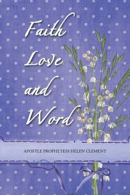 Faith Love and Word 1