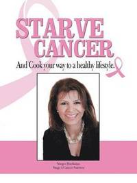 bokomslag Starve Cancer and Cook Your Way to a Healthy Lifestyle