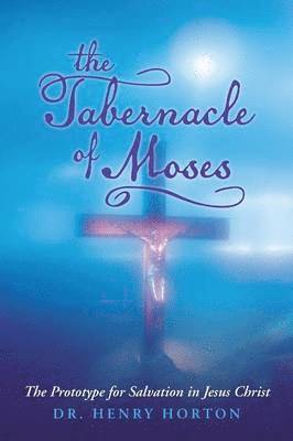 The Tabernacle of Moses 1