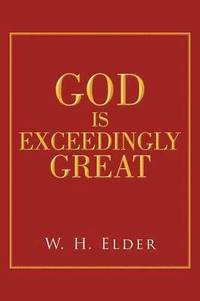 bokomslag God Is Exceedingly Great