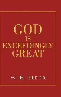 bokomslag God Is Exceedingly Great