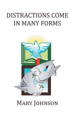 Mary Johnson - Distractions Come in Many Forms, Inbunden