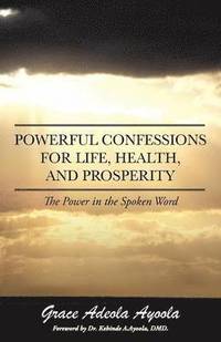 bokomslag Powerful Confessions for Life, Health, and Prosperity