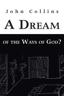 bokomslag A Dream of the Ways of God?