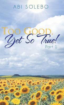 Too Good, Yet So True!