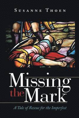 Susanne Thoen - Missing the Mark, Häftad