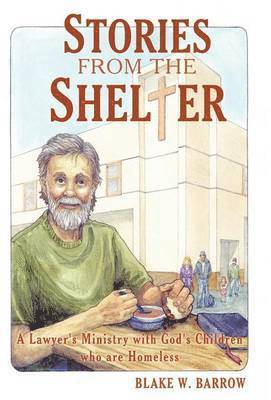 Blake W Barrow, Blake W. Barrow - Stories from the Shelter, Inbunden