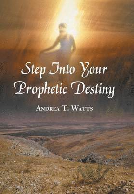 bokomslag Step Into Your Prophetic Destiny