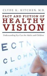 bokomslag Fact and Fiction of Healthy Vision