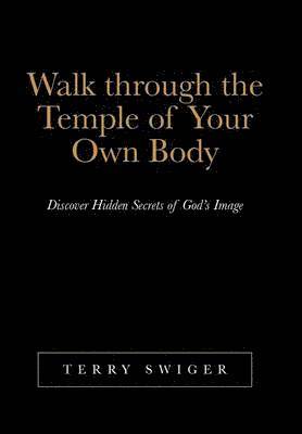 bokomslag Walk Through the Temple of Your Own Body
