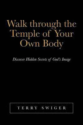 Walk Through the Temple of Your Own Body 1