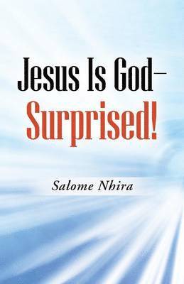 Jesus Is God-Surprised! 1