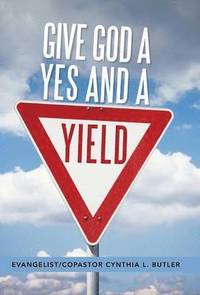 bokomslag Give God a Yes and a Yield