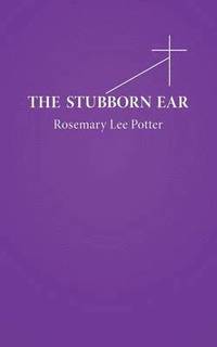 bokomslag The Stubborn Ear