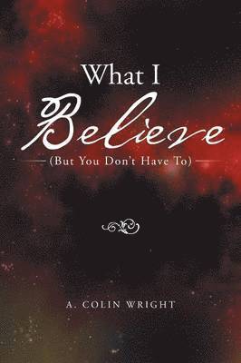 What I Believe