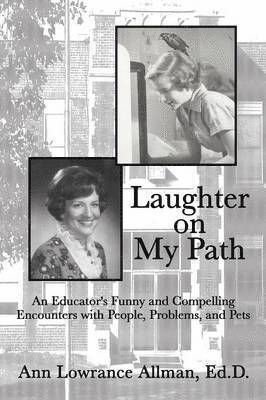 Ann Lowrance Allman Ed D, Ann Lowrance Allman Ed D. - Laughter on My Path, Häftad