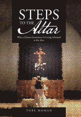 Tobe Momah - Steps to the Altar, Inbunden
