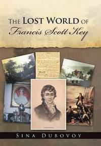 bokomslag The Lost World of Francis Scott Key