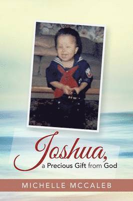 Joshua, a Precious Gift from God 1