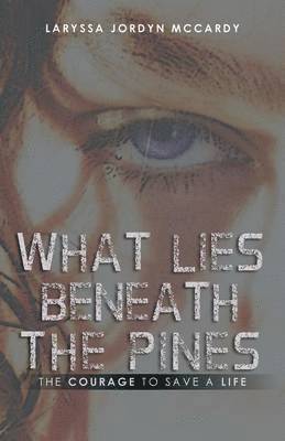 What Lies Beneath the Pines 1